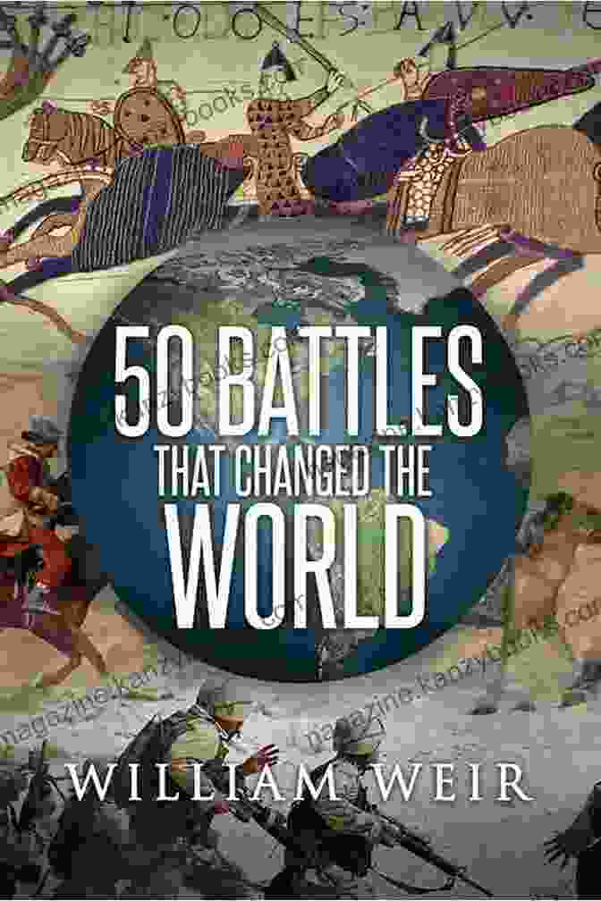 50 Battles That Changed The World Book Cover 50 Battles That Changed The World