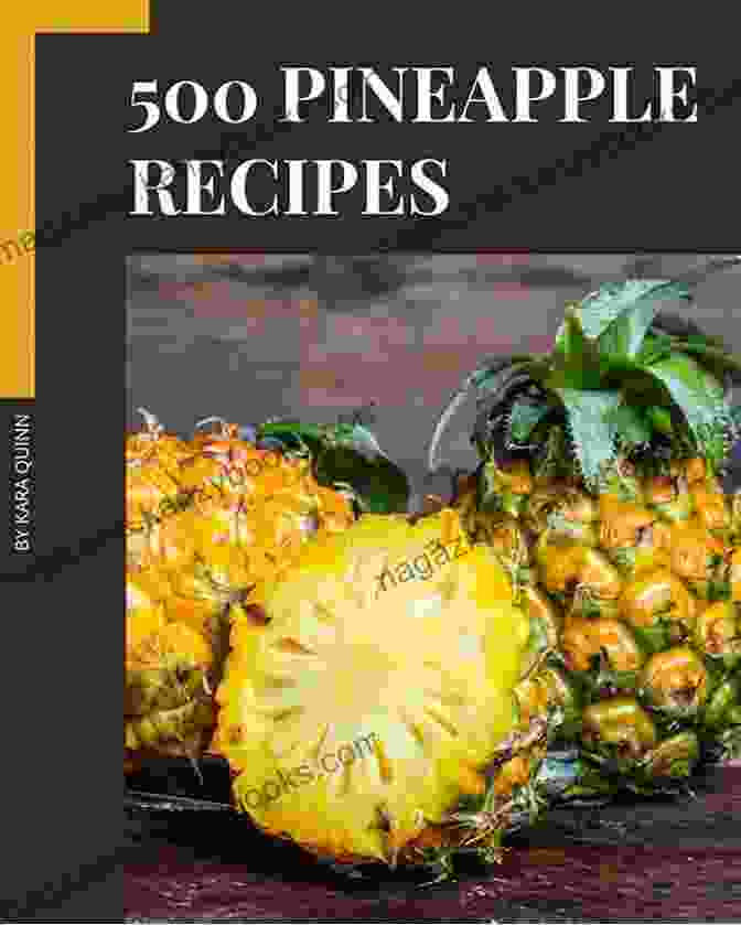 500 Pineapple Recipes: The Greatest Pineapple Cookbook Of All Time 500 Pineapple Recipes: Greatest Pineapple Cookbook Of All Time