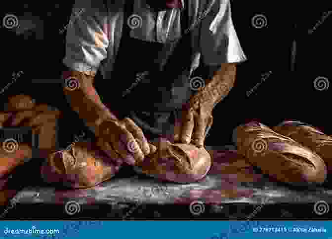 A Modern Artisan Baker Carefully Crafting A Loaf Of Bread Sourdough Culture: A History Of Bread Making From Ancient To Modern Bakers