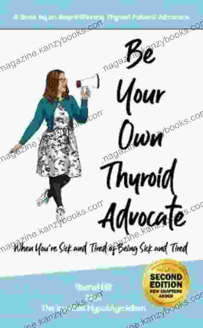 Be Your Own Thyroid Advocate Book Cover With A Person Holding A Thyroid Shaped Symbol Be Your Own Thyroid Advocate: When You Re Sick And Tired Of Being Sick And Tired