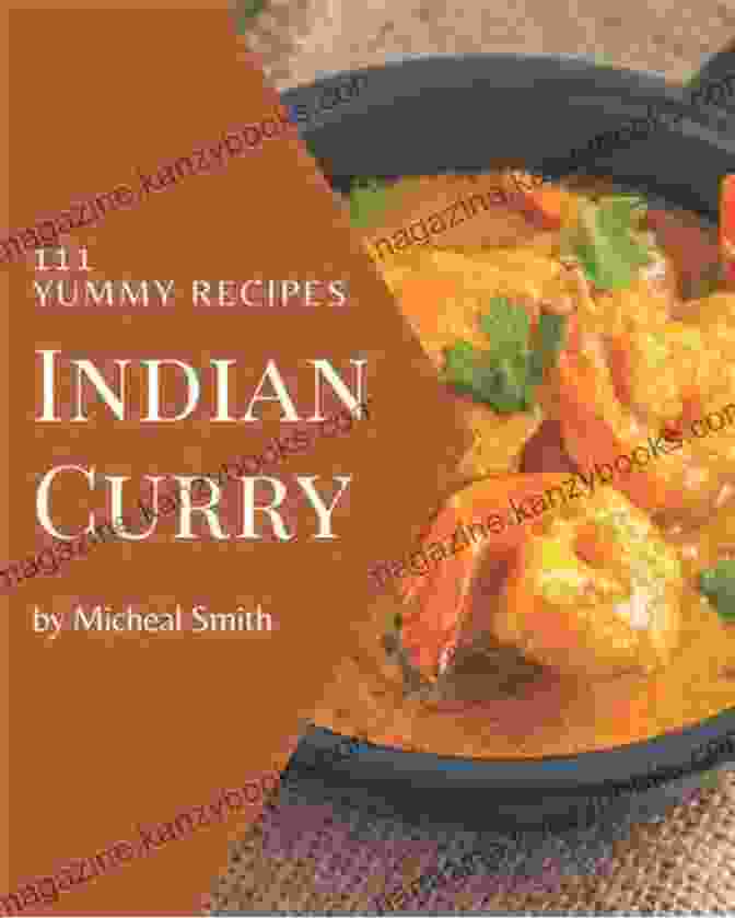 Best Yummy Indian Curry Cookbook For Dummies 111 Yummy Indian Curry Recipes: Best Yummy Indian Curry Cookbook For Dummies