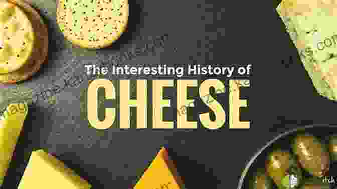 Cheese In Art Cheese And Culture: A History Of Cheese And Its Place In Western Civilization