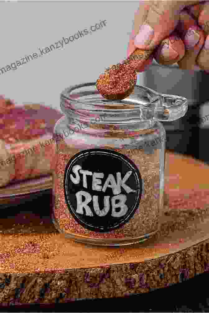 Chef Seasoning A Steak With Homemade Rub The Easy Steak Poultry Rub Cookbook 2024: Super Tasty Steak Poultry Rub Recipes For Beginners