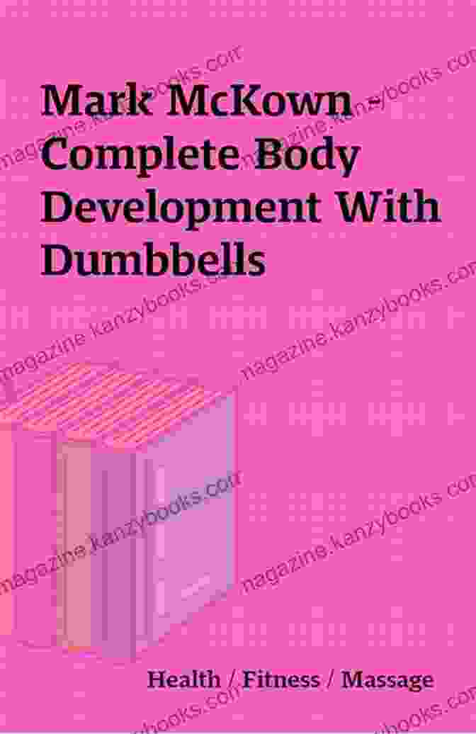 Complete Body Development With Dumbbells Book Cover Complete Body Development With Dumbbells