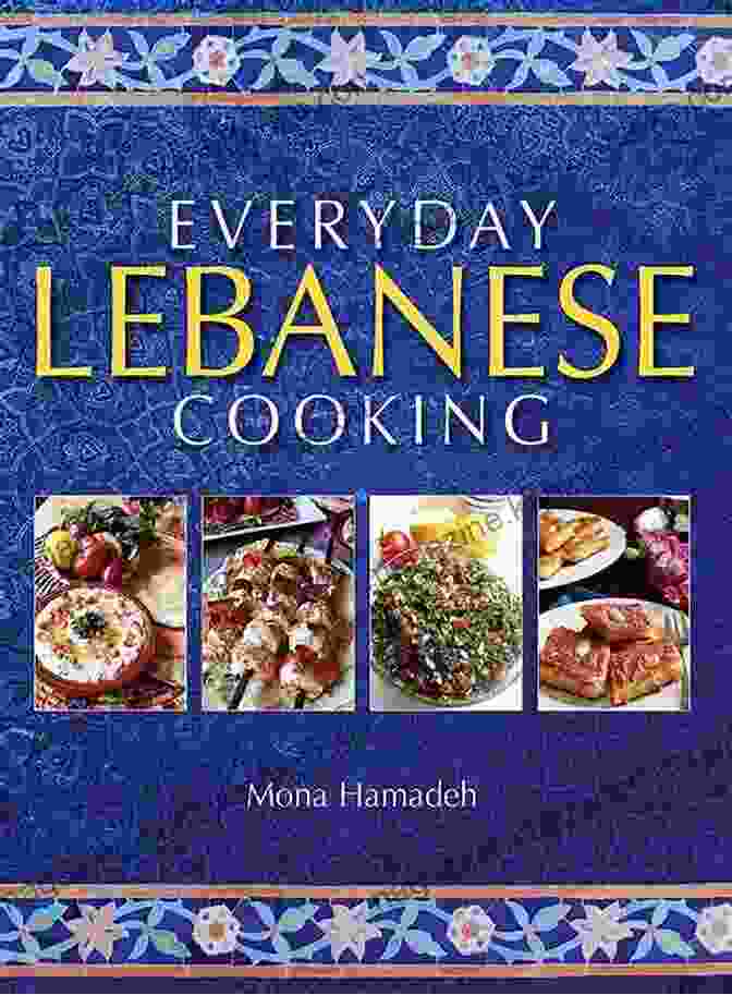 Cover Image Of Everyday Lebanese Cooking By Mona Hamadeh Everyday Lebanese Cooking Mona Hamadeh