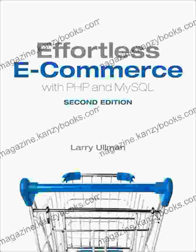 Cover Image Of The Book 'Effortless Commerce With PHP And MySQL' Effortless E Commerce With PHP And MySQL (Voices That Matter)