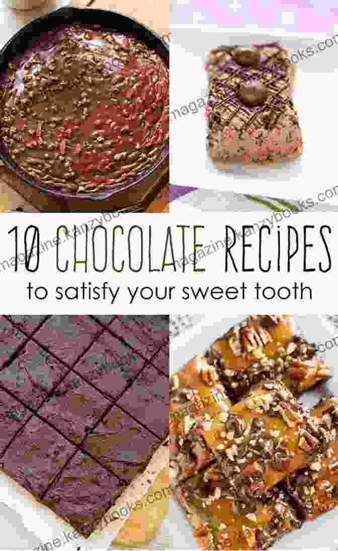 Decadent Chocolate Cake All Things You Can Do With Chocolate: Satisfy Your Sweet Tooth With Tasty Chocolate Recipes