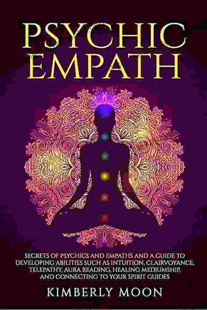 Empath And Psychic Abilities Book Cover Empath And Psychic Abilities: The Highly Sensitive People Practical Guide To Enhance Your Psychic Intuition Expand Your Mind And Awaken Your Hidden Inner Powers