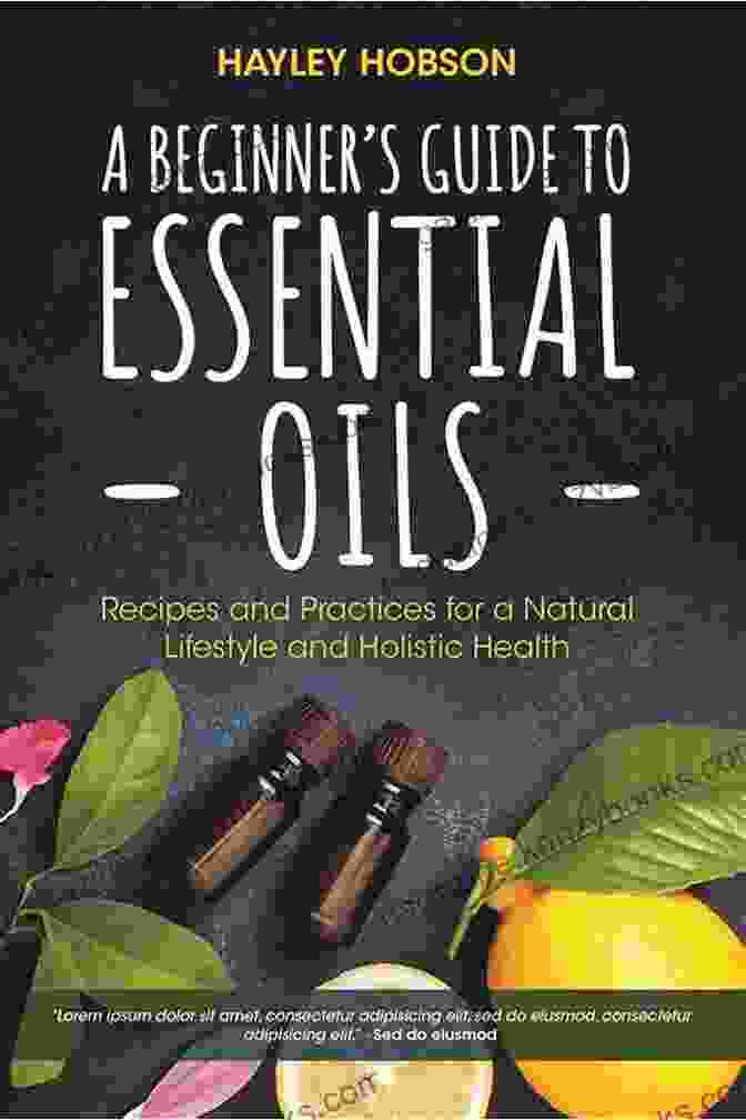 Essential Oils For Beginners Book Cover Essential Oils For Beginners: The Ultimate Guide To Essential Oils Recipes For Hair Skin Weight Loss