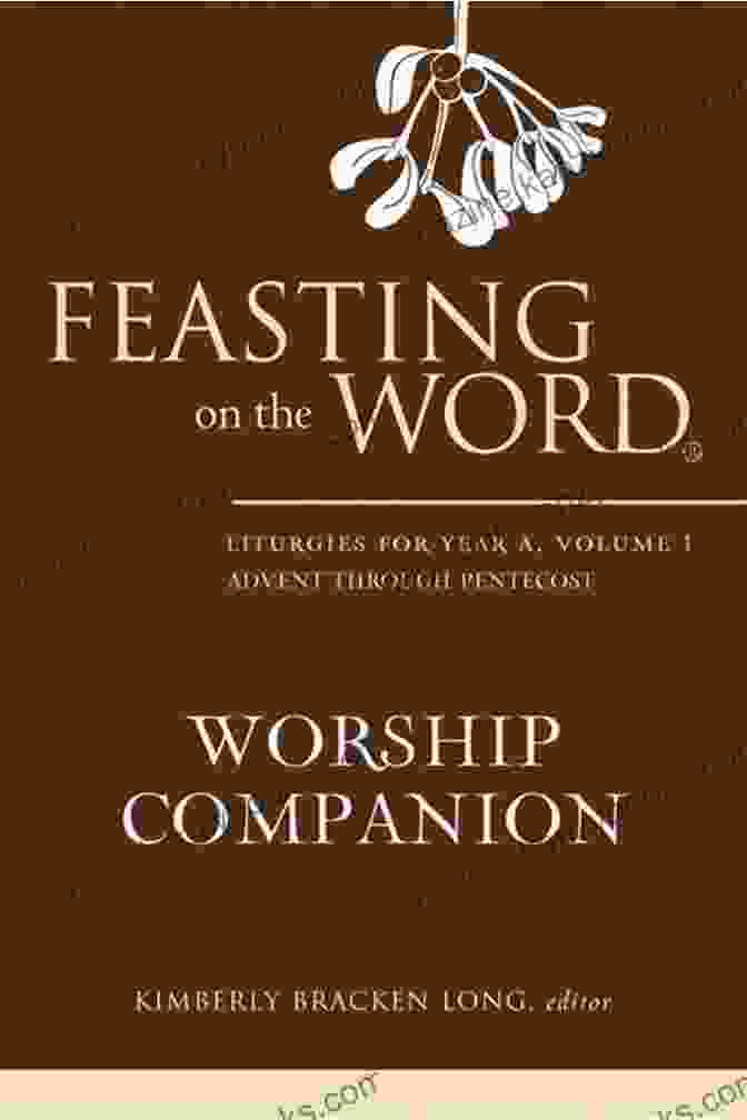 Feasting On The Word Worship Companion Book Cover, Featuring A Vibrant Background With A Cross And Open Bible Feasting On The Word Worship Companion: Liturgies For Year C Volume 1: Advent Through Pentecost