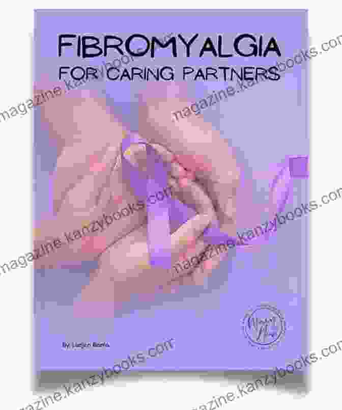 Fibromyalgia For Caring Partners Book Cover Fibromyalgia For Caring Partners: Fibromyalgia All You Need To Know About This Chronic Condition In Basic Terms