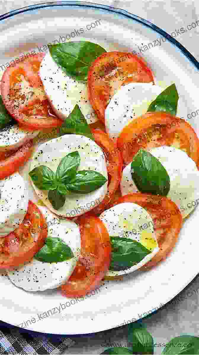 Fresh Insalata Caprese With Ripe Tomatoes, Mozzarella, And Basil The Ultimate Italian Inspired Cookbook: Italian Recipes Other Than Pasta And Pizza That Makes You Want To Eat Your Plates