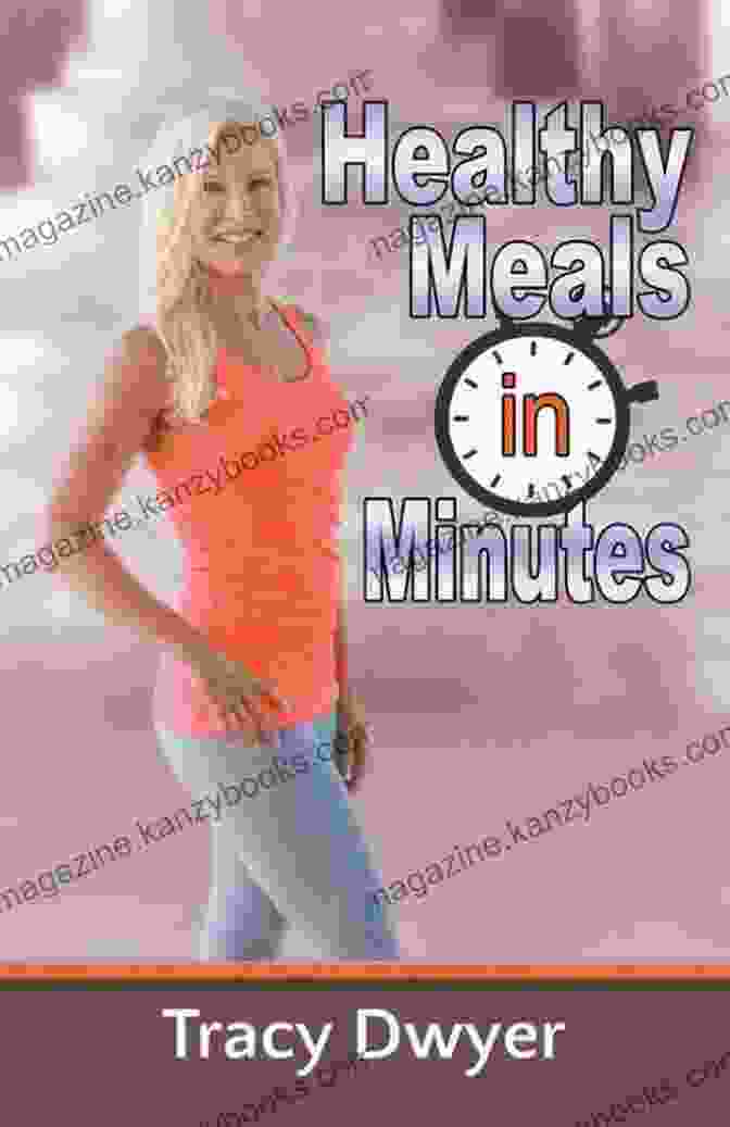 Healthy Meals In Minutes Tracy Dwyer Cookbook Review | Easy And Delicious Recipes For Busy Individuals Healthy Meals In Minutes Tracy Dwyer