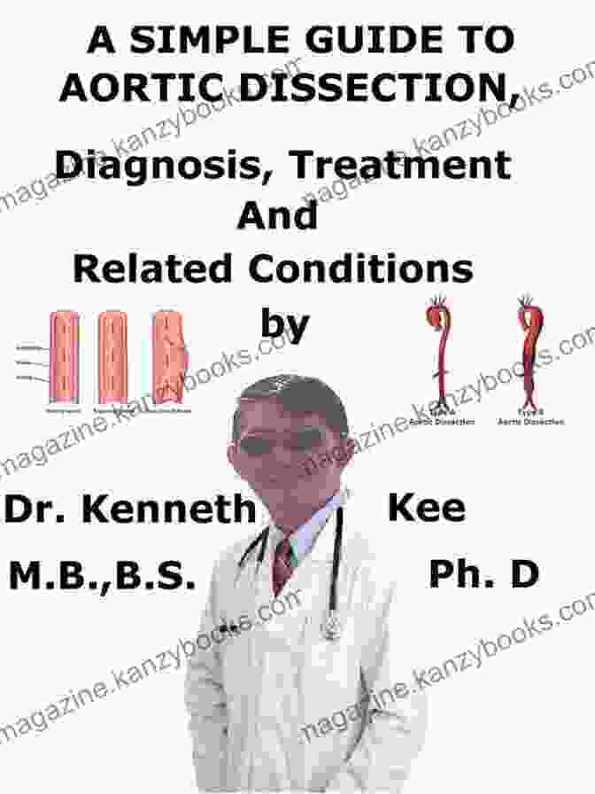 Image Of A Book Titled 'Simple Guide To Aortic Dissection Diagnosis Treatment And Related Conditions' A Simple Guide To Aortic Dissection Diagnosis Treatment And Related Conditions (A Simple Guide To Medical Conditions)