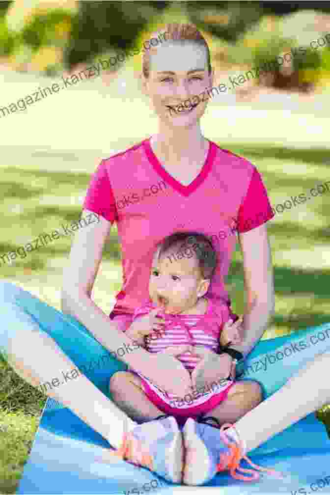 Image Of A Woman Exercising With Her Newborn Be A Fit Mama: The Essential Pregnancy Stretch Manual