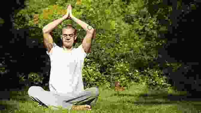 Man Practicing Yoga Outdoors Surrounded By Nature The Power Of Yoga For Men: A Beginner S Guide To Building Strength Mental Clarity And Emotional Fitness