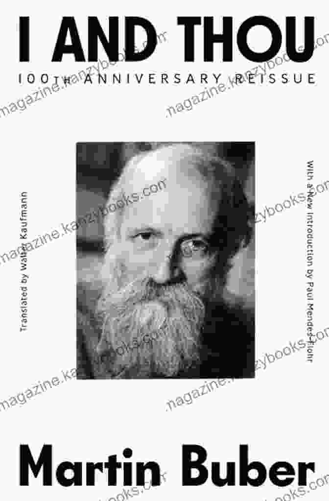 Martin Buber: I And Thou Martin Buber S I And Thou: Practicing Living Dialogue