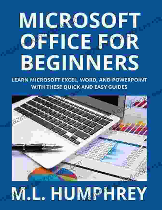 Microsoft Office For Beginners By Humphrey Microsoft Office For Beginners M L Humphrey