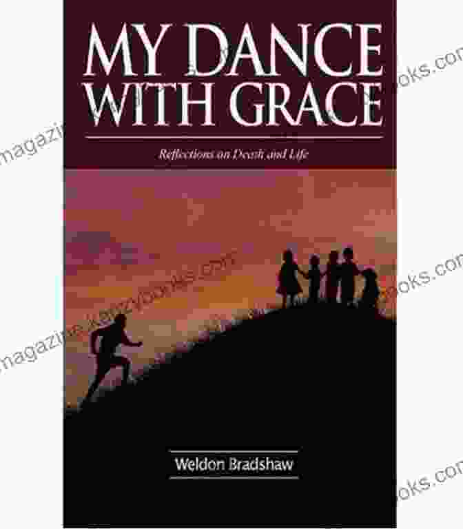 My Dance With Grace Book Cover My Dance With Grace: Reflections On Death And Life