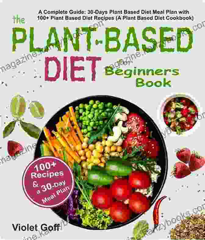 Plant Based Diet Plan Book PLANT BASED DIET PLAN: The Beginner S Guide For Healthy Eating To Weight Loss Easy Cookbook With Quick Recipes On A Budget High Protein Meal Plan And Keep Fit Like An Athlete