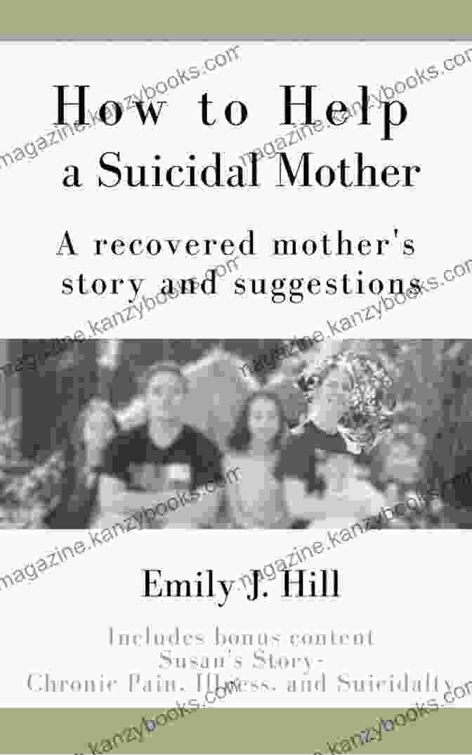 Recovered Mother Story And Suggestions Book Cover With A Woman Holding A Baby In Her Arms, Symbolizing Hope And Healing From Maternal Trauma How To Help A Suicidal Mother: A Recovered Mother S Story And Suggestions: With Bonus Content On Chronic Pain Illness And Suicidality