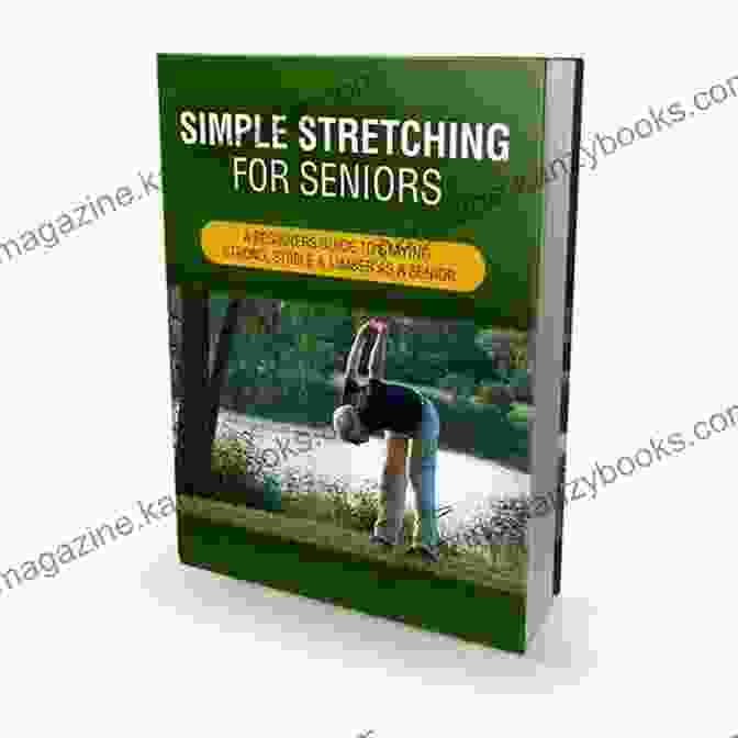 Simple Stretching For Seniors Book Cover By Kelly Elliot Simple Stretching For Seniors Kelly Elliot