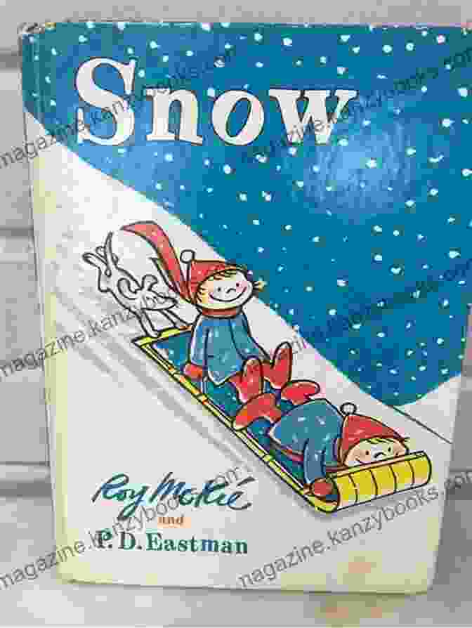 Snow Beginner Book 27 Sensory Details Such As The Soft Crunch Of Footsteps In The Snow Snow (Beginner Books(R) 27)