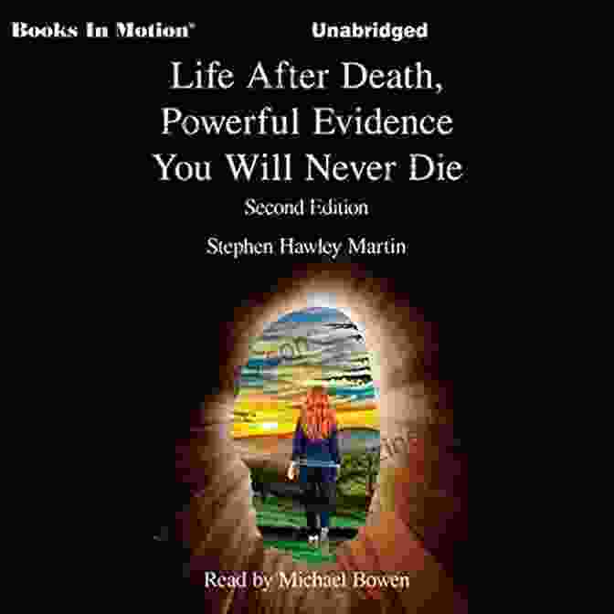 Spiritual Leader Life After Death Powerful Evidence You Will Never Die: Second Edition (Life After Death 1)