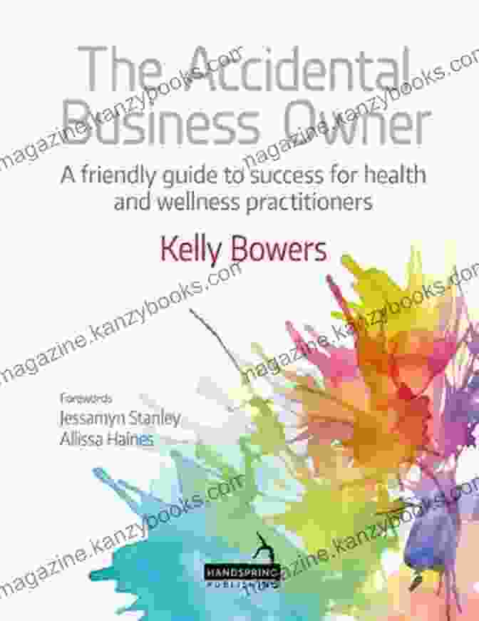 The Accidental Business Owner's Friendly Guide To Success For Health And Wellness Book Cover The Accidental Business Owner A Friendly Guide To Success For Health And Wellness Practitioners