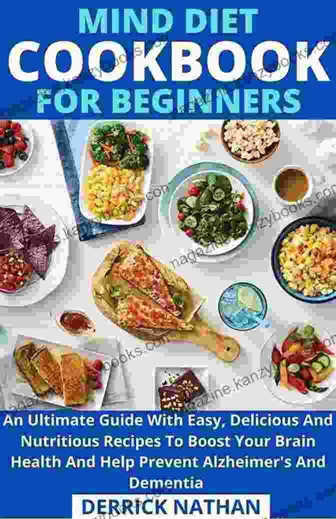 The All New Beginners Mind Diet Cookbook The All New Beginners MIND Diet Cookbook: Heal Meal Recipes To Boost Your Brain Improve Memory