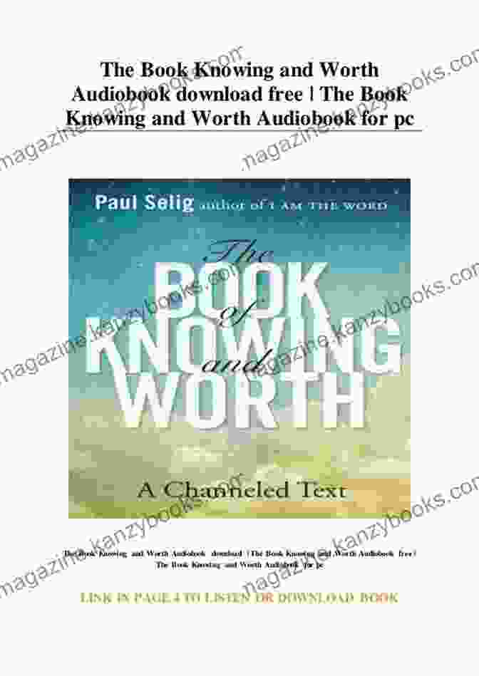 The Book Of Knowing And Worth Book Cover, Featuring A Vibrant And Intricate Design Symbolizing The Journey Of Self Discovery. The Of Knowing And Worth: A Channeled Text (Paul Selig Series)