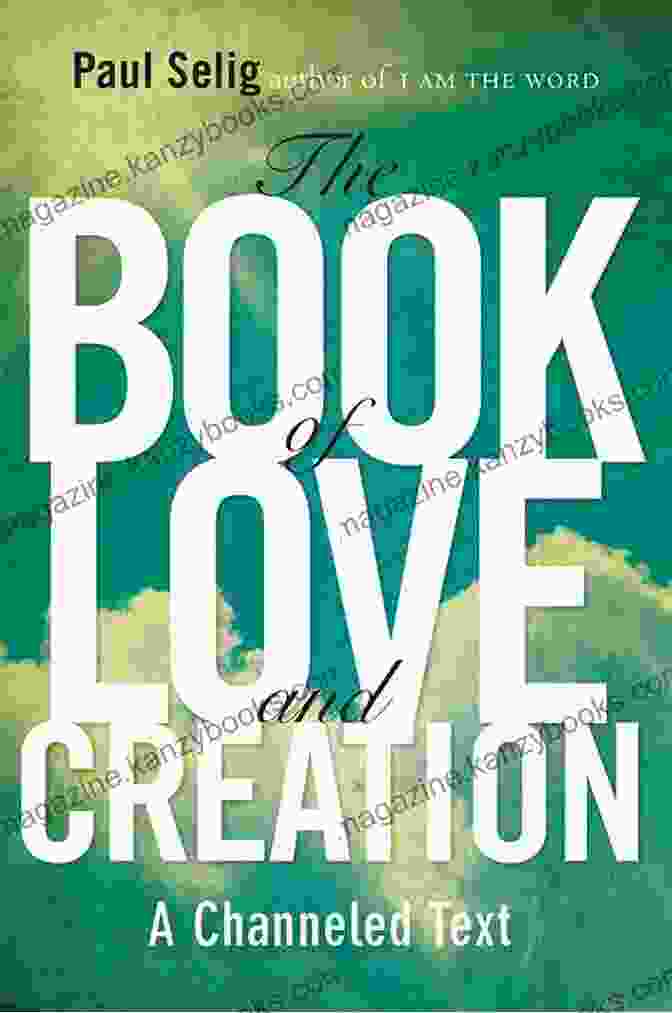 The Book Of Love And Creation By Paul Selig The Of Freedom (Mastery Trilogy/Paul Selig 3)