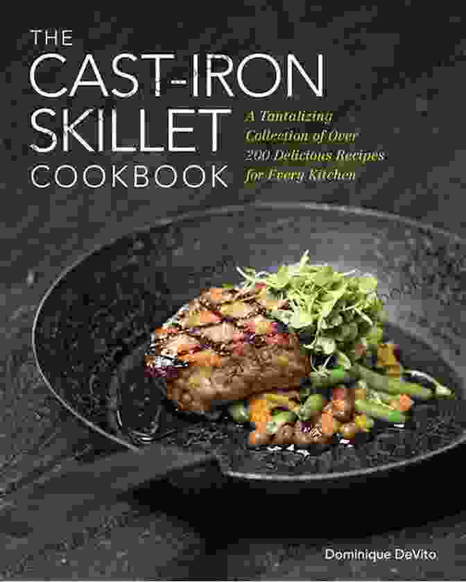 The Complete Cast Iron Skillet Cookbook Cover, Featuring A Cast Iron Skillet Filled With A Variety Of Cooked Foods The Complete Cast Iron Skillet Cookbook: The Best Healthy Recipes For Your Every Meal Of Day With Thousands Of Favorite Dishes (Book 2)