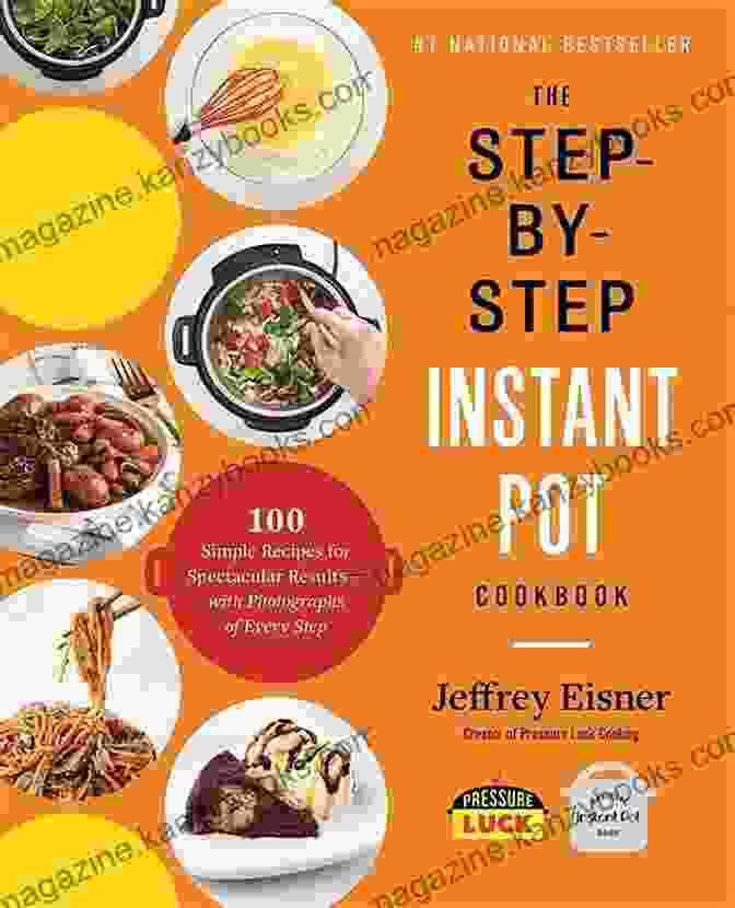 The Step By Step Instant Pot Guide: Simple Recipes For Spectacular Results KERRY SOUP MAKING COOKBOOK: The Step By Step Instant Pot Guide Simple Recipes For Spectacular Results With Photographs