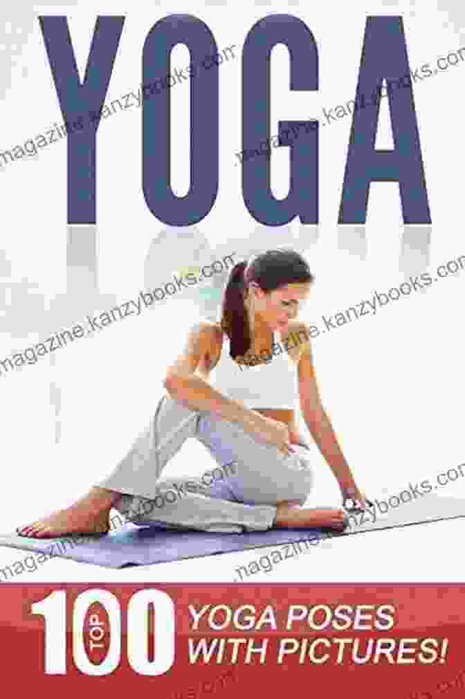 The Top 100 Yoga Poses Book Cover, Featuring An Image Of A Woman In A Yoga Pose The Guaide Of Yoga For Beginner S And Kidsand Women :Yoga: The Top Best Yoga Poses