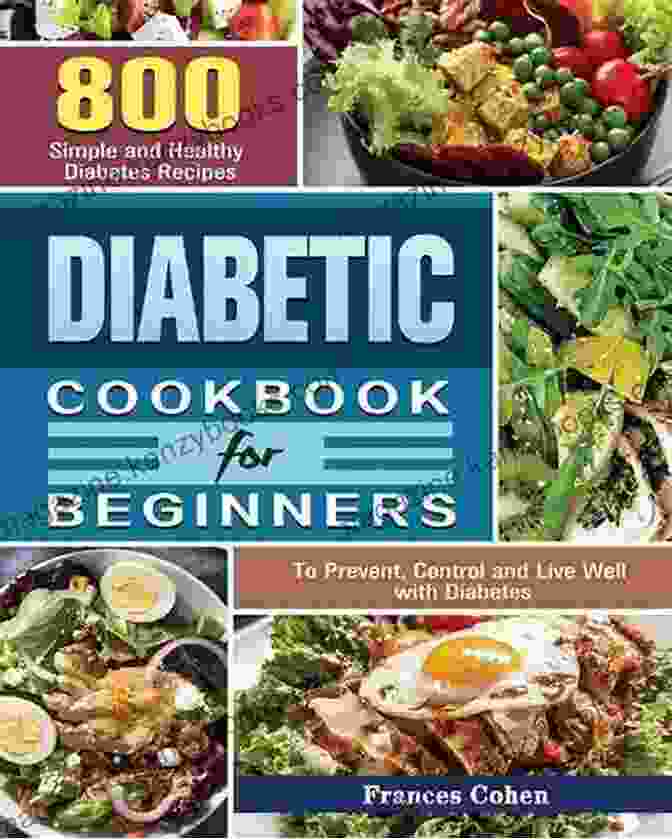 The Ultimate Diabetic Cookbook For Beginners: Your Culinary Guide To Managing Diabetes THE ULTIMATE DIABETIC COOKBOOK FOR BEGINNERS