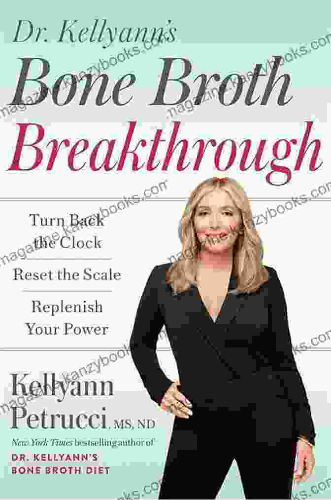 Turn Back The Clock Reset The Scale Replenish Your Power Book Cover Dr Kellyann S Bone Broth Breakthrough: Turn Back The Clock Reset The Scale Replenish Your Power