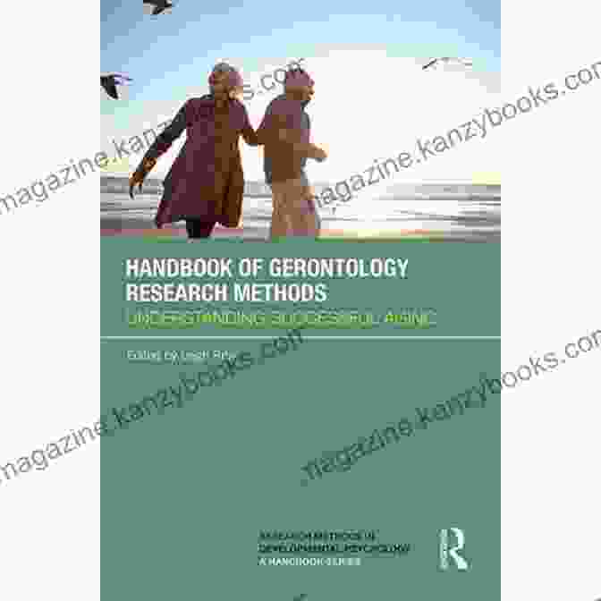 Understanding Successful Aging Research Methods In Developmental Psychology Book Cover Handbook Of Gerontology Research Methods: Understanding Successful Aging (Research Methods In Developmental Psychology: A Handbook Series)