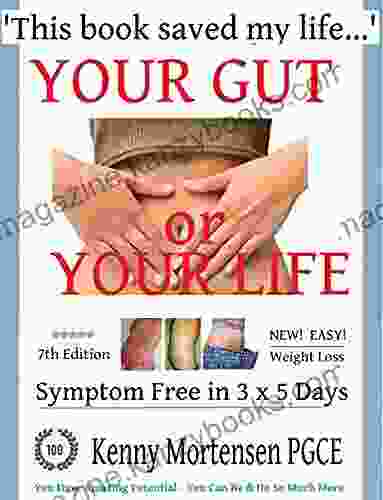 YOUR GUT or YOUR LIFE 7th Edition Expanded Updated : Lose Weight Fast Stop Inflammation in 3 x 5 Days: Psoriasis Arthritis Diabetes Lupus Hashimoto s Celiac (100 Friends Live 1)