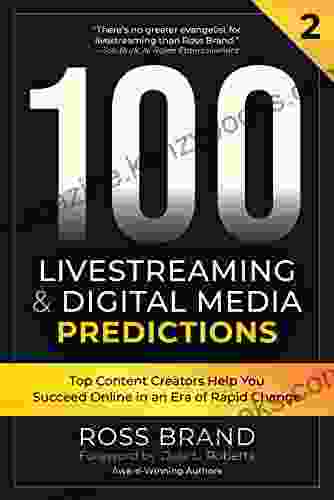 100 Livestreaming Digital Media Predictions Volume 2: Top Content Creators Help You Succeed In An Era Of Rapid Change