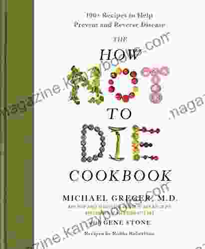 The How Not to Die Cookbook: 100+ Recipes to Help Prevent and Reverse Disease