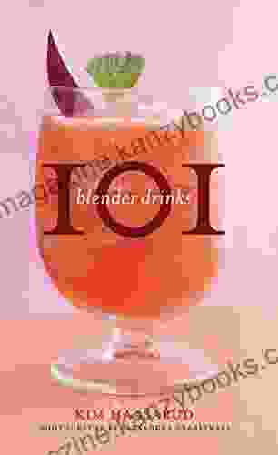 101 Blender Drinks Kim Haasarud