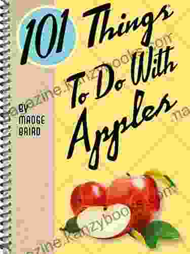 101 Things To Do With Apples