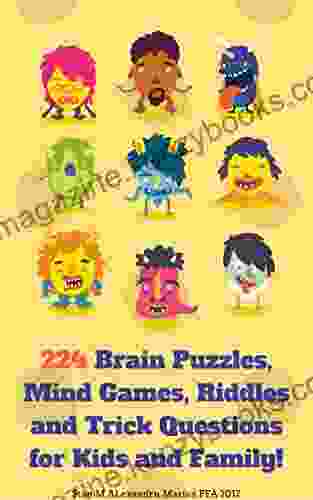 224 Brain puzzles Mind games Riddles and Trick Questions for kids and family : Challenging Riddles for Brain Development and Brain Training for Kids