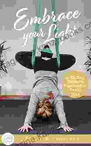 Embrace Your Light: A 30 Day Guide to Restorative Aerial Yoga