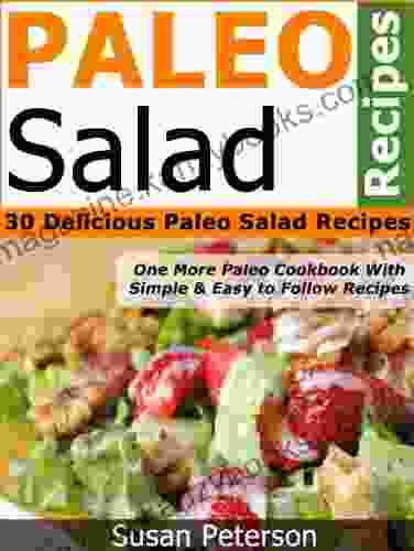 Paleo Salad Recipes 30 Delicious Paleo Salad Recipes (Quick and Easy Paleo Recipes 7)