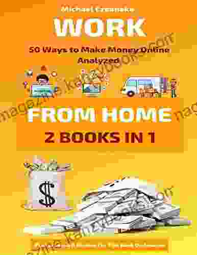 Work From Home: 50 Ways To Make Money Online Analyzed (Passive Income With Affiliate Marketing Blogging Airbnb Freelancing Dropshipping Ebay YouTube Shopify Photography Etc )