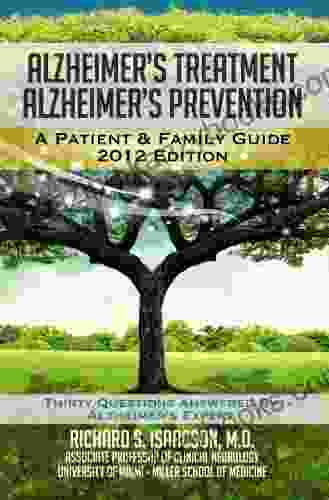 Alzheimer S Treatment Alzheimer S Prevention: A Patient And Family Guide 2024 Edition