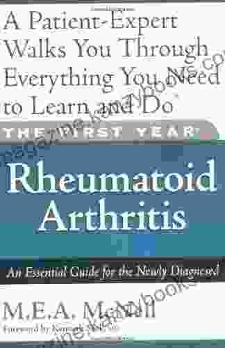 The First Year: Rheumatoid Arthritis: An Essential Guide for the Newly Diagnosed