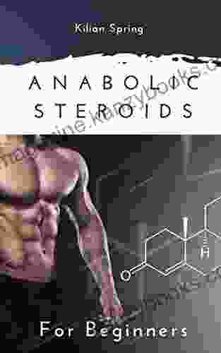 Anabolic Steroids For Beginners Kenneth Kee